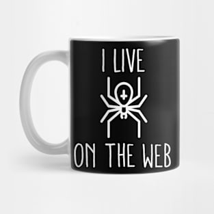 I Live On the Web Gamer Internet Pun Mug